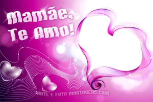 Moldura Comemorativa - Dia das Mães Coração Amo Você Mamãe Coração rosa, frase 'Mamãe, te amo', fundo rosa.