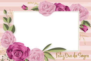 Moldura Comemorativa - Dia da Sogra Flores Flores rosas, frase 'Feliz Dia da Sogra', moldura retangular, fundo rosa claro listrado.