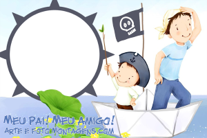 Moldura Comemorativa - Dia dos Pais Pirata Pai brincando de navio pirata com filho, frase 'meu pai meu amigo'.