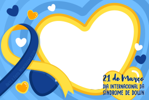 Moldura Comemorativa - Dia Síndrome de Down frase'Dia internacional da Síndrome de Down', moldura coração amarela, fundo azul.