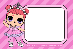 Moldura Personagens - Lol Surprise Center Stage Boneca LOL Surprise bailarina, coroa, moldura retangular borda rosa, fundo listrado rosa.